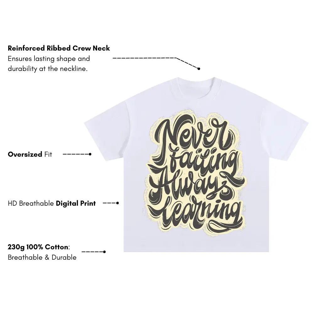 08 Lettering Never Failing Always Learning Si Oversized White Graphic Tee - Image 3